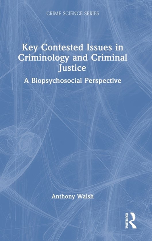 Crime Science Series- Key Contested Issues in Criminology an ... - cover