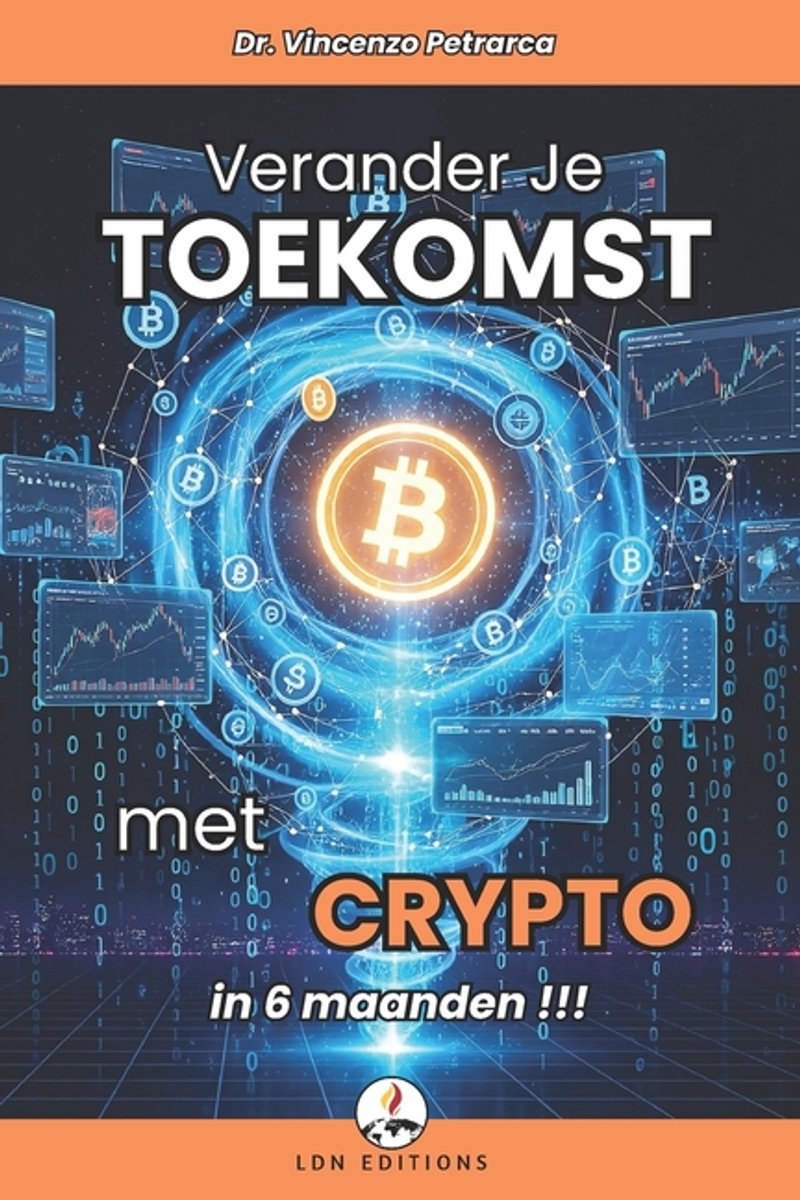 Verander Je Toekomst Met Crypto in 6 Maanden | 9798291832974 | Vincenzo  Petrarca | Boeken | bol