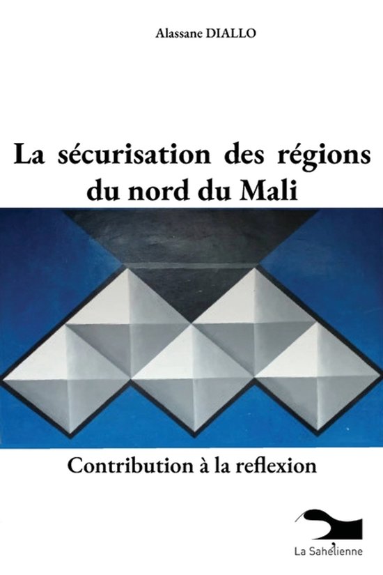 La sécurisation des régions du nord du Mali