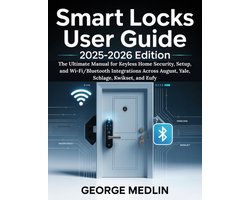 The DIY Smart Home Guide Collection- Smart Locks User Guide 2025-2026 Edition