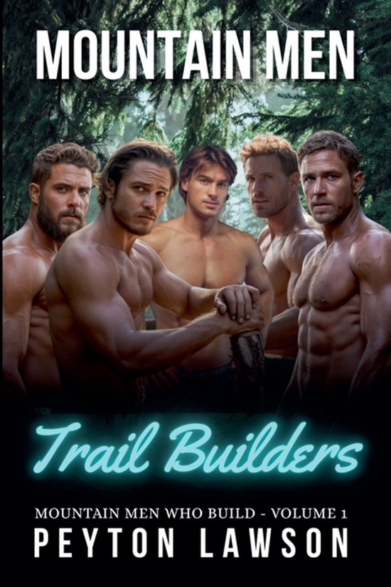 Mountainmen Who Build- Mountain Men Trail Builders