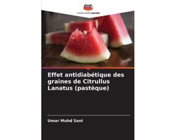 Effet antidiabétique des graines de Citrullus Lanatus (pastèque)