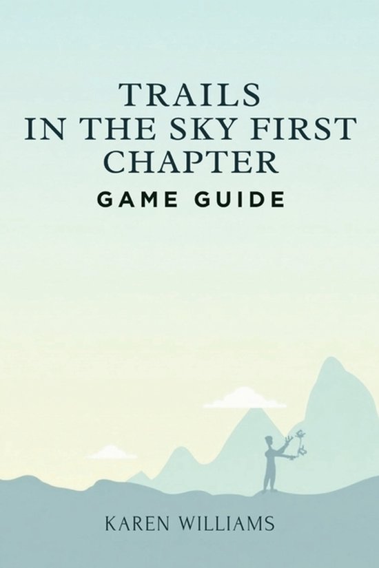 Trails in the Sky First Chapter Game Guide - cover