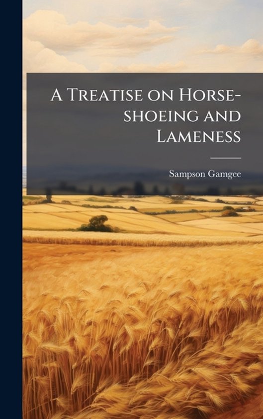 A Treatise on Horse-shoeing and Lameness - cover