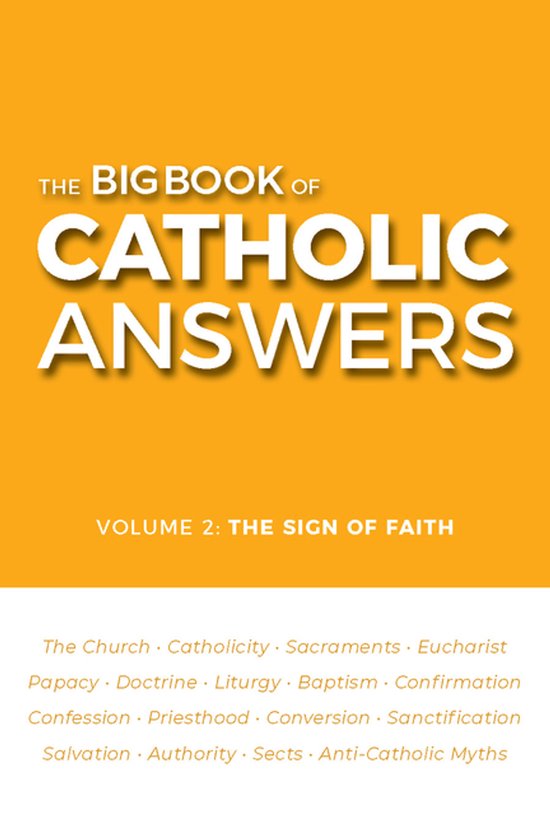 The Big Book of Catholic Answers- Big Book of Catholic Answers (Volume 2)