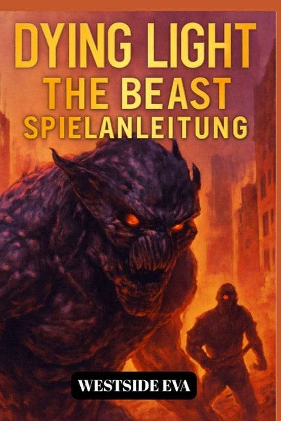 Dying Light the Beast Spielanleitung - cover