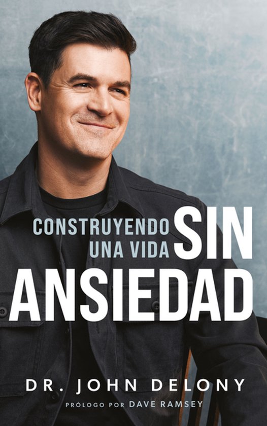 Construyendo Una Vida Sin Ansiedad / Building a Non-Anxious  ... - cover