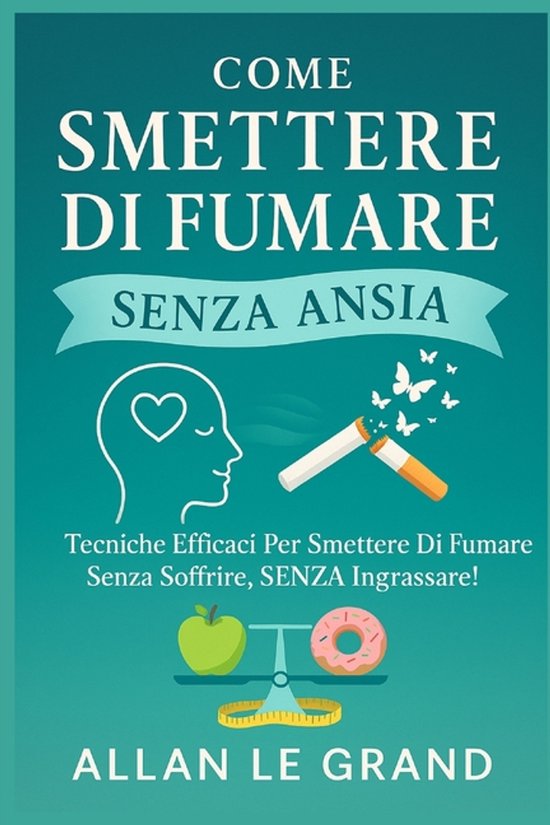 Smettere Di Fumare- Come Smettere Di Fumare Senza Ansia - cover