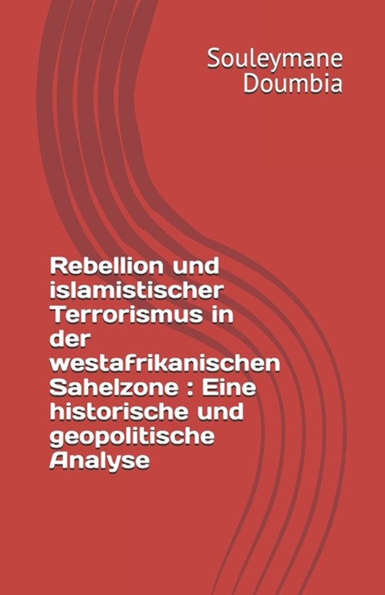 Rebellion und islamistischer Terrorismus in der westafrikanischen ...
