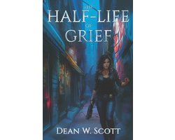 Scu Detective Maggie Dawson-The Half-Life of Grief
