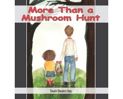 More Than a Mushroom Hunt
