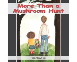 More Than a Mushroom Hunt