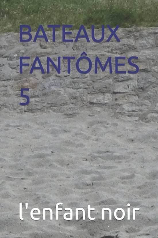 Bateau Fantomes- Bateaux Fantômes 5 - cover