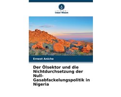 Der Ölsektor und die Nichtdurchsetzung der Null-Gasabfackelungspolitik in Nigeria