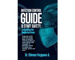 Infection control guide and staff safety: Unearthing the neglected areas