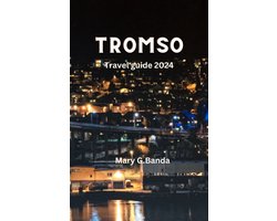 TROMSO TRAVEL GUIDE 2024