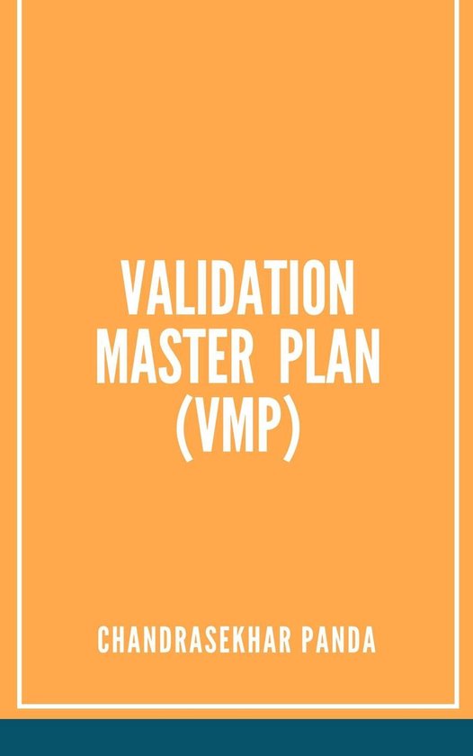 Validation Master Plan (VMP) in Pharmaceutical Industry