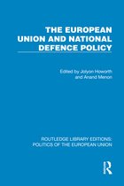 Routledge Library Editions: Politics of the European Union-The European Union and National Defence Policy