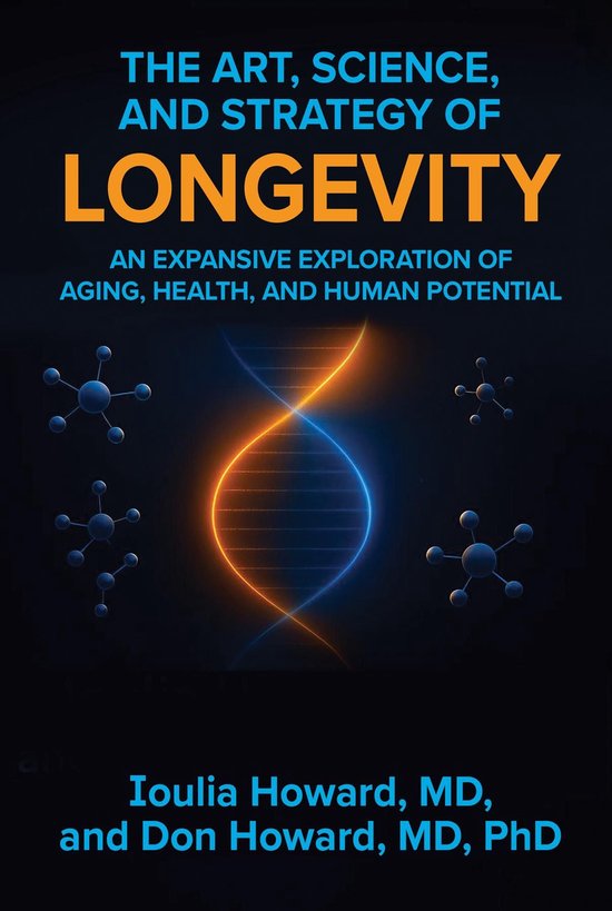 The Art, Science, and Strategy of Longevity: An Expansive Ex ... - cover