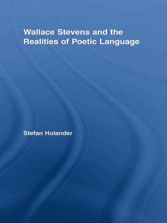 Studies in Major Literary Authors - Wallace Stevens and the  ... - cover