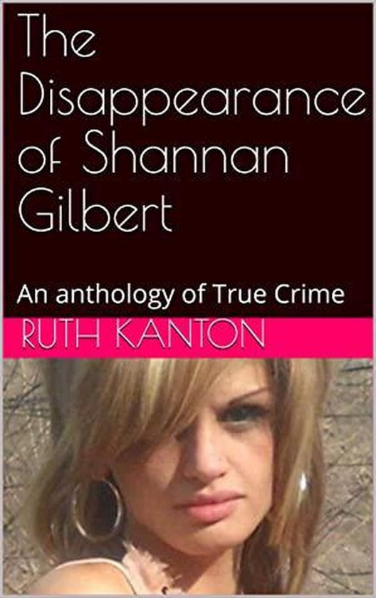 The Disappearance of Shannan Gilbert An Anthology of True Cr ... - cover