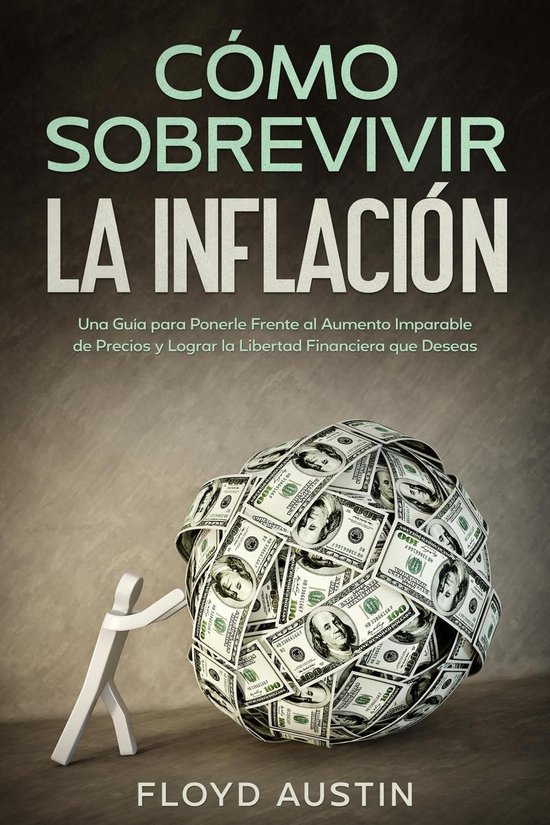 Cómo Sobrevivir la Inflación: Una Guía para Ponerle Frent ... - cover