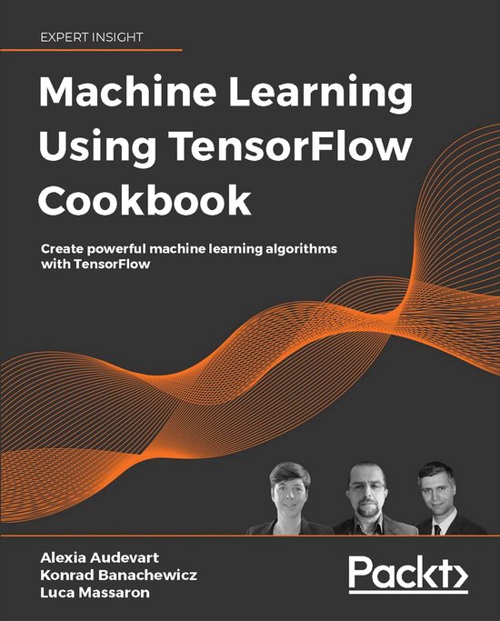 Machine Learning Using TensorFlow Cookbook - cover