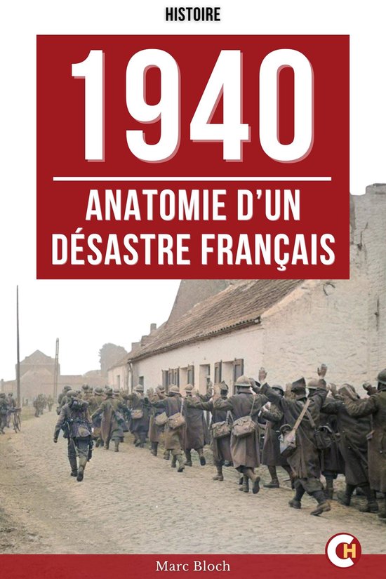 Couverture du livre '1940 Anatomie d'un désastre français'. Photo historique de soldats dans une rue.