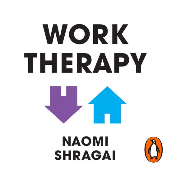 Work Therapy: Or The Man Who Mistook His Job for His Life - cover