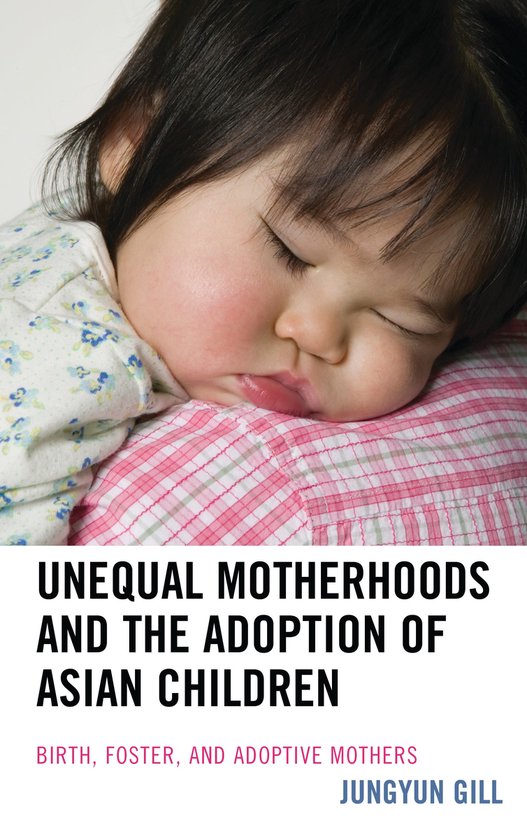 Unequal Motherhoods and the Adoption of Asian Children - cover