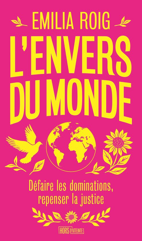 Boekomslag 'L'Envers du Monde' door Emilia Roig in het geel op een roze achtergrond, met een vredesduif, wereldbol en zonnebloem.