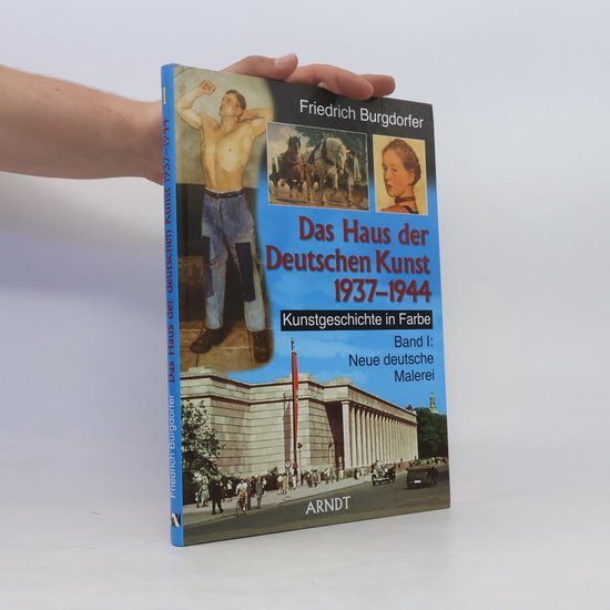 Kunstgeschichte in Farbe 01. Neue deutsche Malerei. Das Haus der Deutschen Kunst 1937-1944