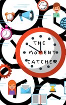 THE MOMENT CATCHER