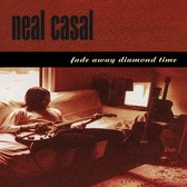Neal Casal - Fade Away Diamond Time (CD)