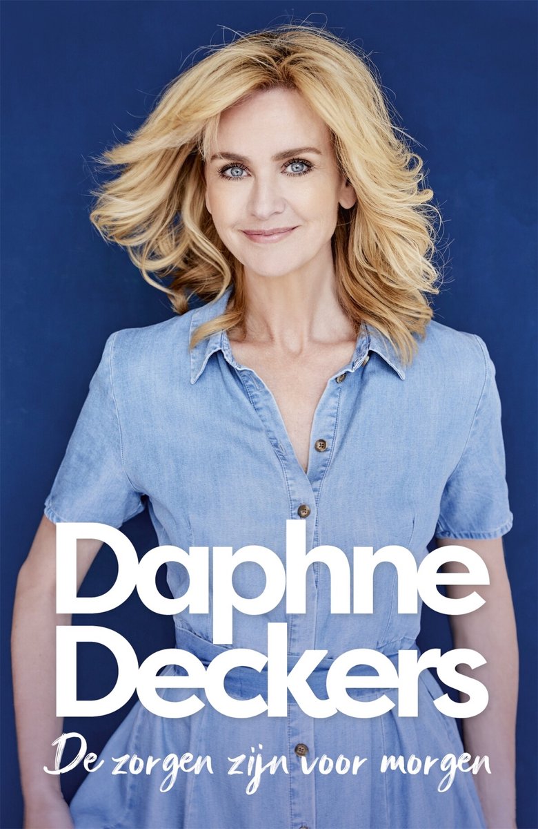 De zorgen zijn voor morgen - Daphne Deckers