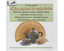 Franz Lehár, Berliner Symphoniker, Robert Stolz, Günther Arndt, Margit Schramm, Rudolf Schock, Georg Braun, Ferry Gruber – Das Land Des Lächelns
