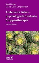 Leben Lernen 335 - Ambulante tiefenpsychologisch fundierte Gruppentherapie (Leben Lernen, Bd. 335)