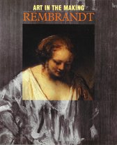 ART IN THE MAKING : REMBRANDT