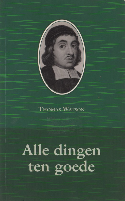 Alle dingen ten goede, T. Watson 9789033112645 Boeken bol