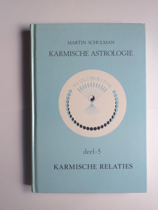 Cover van het boek 'Karmische astrologie / 5 Karmische relaties' van Martin Schulman