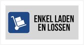 Pictogram/ bord | "Enkel laden en lossen" | 30 x 15 cm | Parkeren | Bevoorrading | Bedrijfsparking | Laadzone | Loszone | Koerier | Bezorgen | Bezorgdienst | Parking vrijhouden | Parkeersignalisatie | 2 stuks