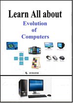 Learn All about Evolution of Computers