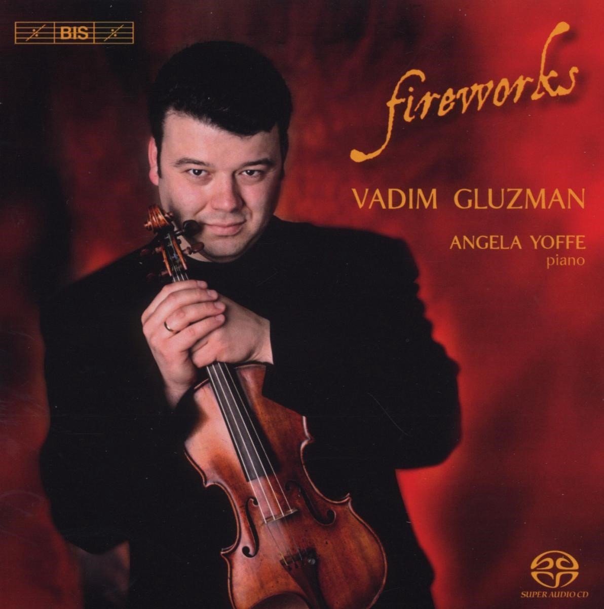 Vadim Gluzman & Angela Yoffe - Fireworks - Virtuoso Violin Music (SACD)