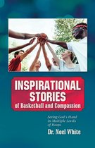Inspirational Stories of Basketball and Compassion