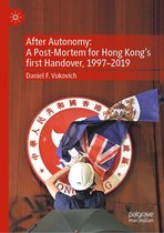 After Autonomy: A Post-Mortem for Hong Kong’s first Handover, 1997–2019
