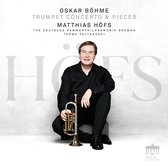 Matthias Höfs & Deutsche Kammerphilharmonie Bremen - Oskar Böhme: Trumpet Concerto & Pieces (CD)
