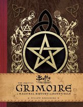 Buffy the Vampire Slayer: The Official Grimoire: A Magickal History of Sunnydale