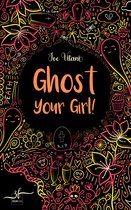 Ghost Girl 2 - Ghost Your Girl!