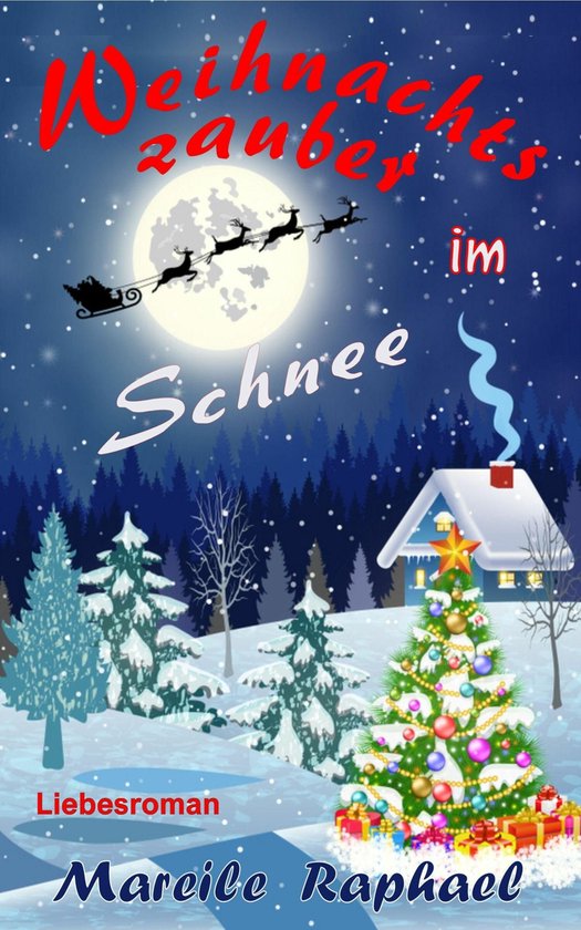 Weihnachtszauber im Schnee (ebook), Mareile Raphael  9783754680865 
