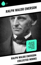 Ralph Waldo Emerson: Collected Works